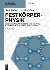Festkörperphysik (Kristallgitter, Transporteigenschaften, Halbleiter, Magnetismus, Supraleitung) (German Edition) by Rudolf Gross, Achim Marx, 9783112230381