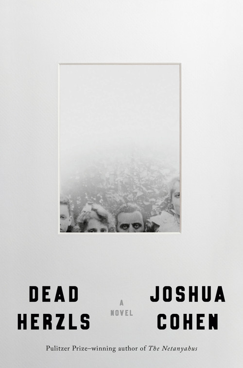 Dead Herzls (A Novel) by Joshua Cohen, 9798217379361