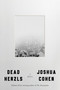 Dead Herzls (A Novel) by Joshua Cohen, 9798217379361