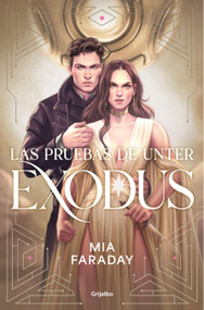 Las pruebas de Unter: Exodus / Unter's Trials: Exodus (Spanish Edition) by Mia Faraday, 9788425374685