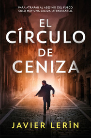 El círculo de ceniza / The Circle of Ash (Spanish Edition) by Javier Lerín, 9791387512484