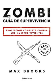 Zombi: Guía de supervivencia / The Zombie Survival Guide (Spanish Edition) by Max Brooks, 9788490627600