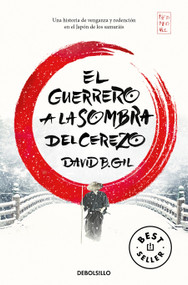 El guerrero a la sombra del cerezo / The Warrior in the Shadow of the Cherry Tree (Spanish Edition) by David B. Gil, 9788466352840