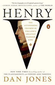 Henry V (The Astonishing Triumph of England's Greatest Warrior King) by Dan Jones, 9780593652756