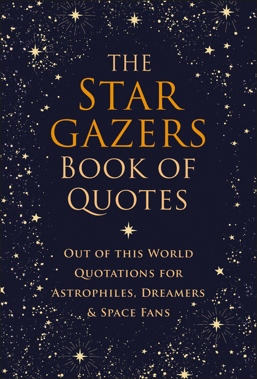 The Stargazers Book of Quotes (Out of this World Quotations for Astrophiles, Dreamers & Space Fans) by Jo Brielyn, 9781961293878