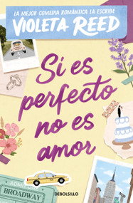 Si es perfecto no es amor / If It's Perfect, It's Not Love (Spanish Edition) by Violeta Reed, 9788466388788