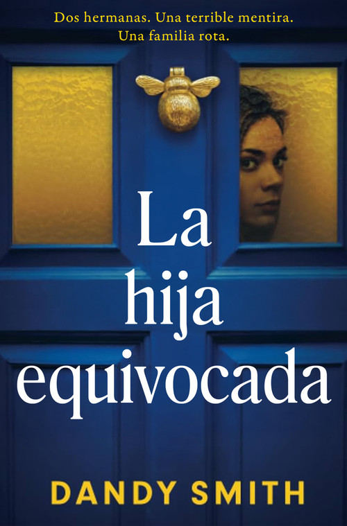 La hija equivocada / The Wrong Daughter (Spanish Edition) by Dandy Smith, 9788425372988