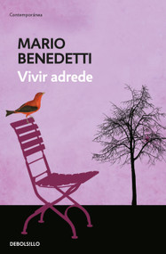 Vivir adrede/Living on Purpose (Spanish Edition) by Mario Benedetti, 9786287897403