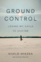 Ground Control (Losing My Child to Suicide) by Marlo Miazga, Katrina Onstad, 9781039014695