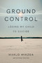Ground Control (Losing My Child to Suicide) by Marlo Miazga, Katrina Onstad, 9781039014695