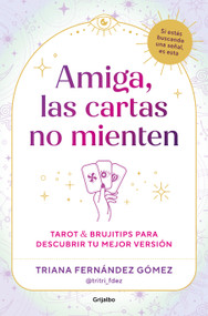 Amiga, las cartas no mienten / My Friend, the Cards Don't Lie (Spanish Edition) by Triana Fernández Gómez, 9788425374784