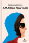 Amarga Navidad (guion)/ Bitter Christmas (Screenplay) (Spanish Edition) by Pedro Almodóvar, 9791387740627