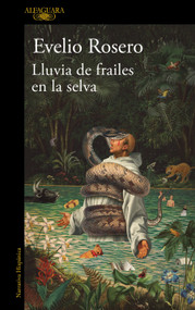 Lluvia de frailes en la selva / Rain of Friars in the Jungle (Spanish Edition) by Evelio Rosero, 9791387975036