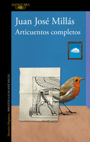 Articuentos completos / Complete Short Stories (Spanish Edition) by Juan José Millás, 9788420477985