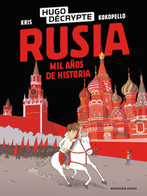 Rusia. Mil años de historia / Russia: A Thousand Years of History (Spanish Edition) by Kris Hugodécrypte, 9791387740689