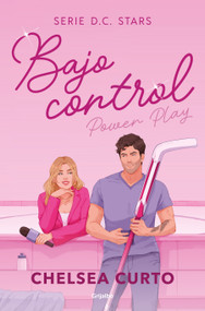 Bajo control / Power Play (Spanish Edition) by Chelsea Curto, 9788425373435