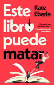 Este libro puede matar / If Books Could Kill (Spanish Edition) by Kate Eberle, 9791387512460