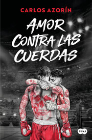 Amor contra las cuerdas / Love on the Brink (Spanish Edition) by Carlos Azorín, 9791387512545