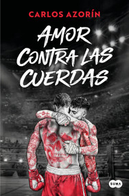 Amor contra las cuerdas / Love on the Brink (Spanish Edition) by Carlos Azorín, 9791387512545