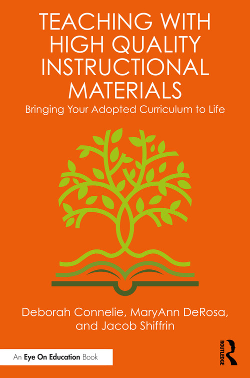 Teaching with High Quality Instructional Materials (Bringing Your Adopted Curriculum to Life) by Deborah Connelie, MaryAnn DeRosa, Jacob Shiffrin, 9781041259831