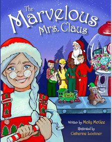 The Marvelous Mrs. Claus by Molly McGee, Catherine Lockner, 9798991397902