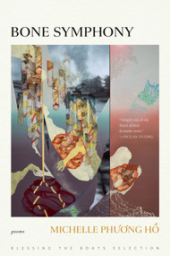 Bone Symphony by Michelle Phuong Ho, 9781968507176