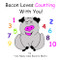 Bacon Loves Counting With You! by Tina Neely, 9781571022943