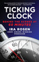 Ticking Clock (Behind the Scenes at 60 Minutes) by Ira Rosen, 9781250830463