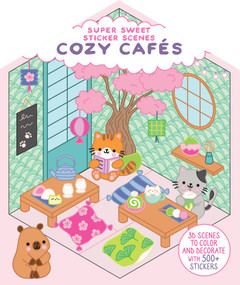Super Sweet Sticker Scenes: Cozy Cafés (3D Scenes to Color and Decorate with Over 500 Stickers!) by Dover Publications, 9780486857428