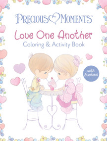 Precious Moments Love One Another Coloring & Activity Book (with Stickers!) by Precious Moments, 9780486857930