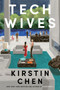 Tech Wives (A Novel) by Kirstin Chen, 9780063335462