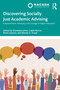 Discovering Socially Just Academic Advising (Empowerment, Advocacy, and Courage in Higher Education) by Shantalea Johns, Caleb E. Morris, Brent Lamons, Wendy G. Troxel, 9781032690292