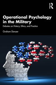 Operational Psychology in the Military (Debates on History, Ethics, and Practice) by Graham Danzer, 9781032819464