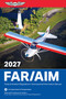 FAR/AIM 2027 (Federal Aviation Regulations/Aeronautical Information Manual) by Federal Aviation Administration (FAA)/Aviation Supplies & Academics (ASA), 9781644255605