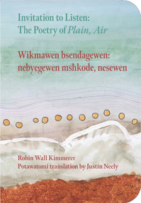 Invitation to Listen: The Poetry of Plain, Air (The Poetry of Plain, Air) by Robin Wall Kimmerer, Justin Neely, A.Martinez, Tonia Ko, Clara Lyon, Russell Rolen, 9798991427951