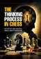 The Thinking Process in Chess (Exercises and Insights From a Coach's Perspective) by Lukasz Jarmula, 9789493435247