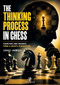 The Thinking Process in Chess (Exercises and Insights From a Coach's Perspective) by Lukasz Jarmula, 9789493435247