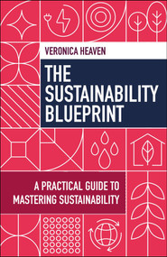 The Sustainability Blueprint (A Practical Guide to Mastering Sustainability) by Veronica Heaven, 9781529260649