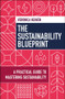 The Sustainability Blueprint (A Practical Guide to Mastering Sustainability) by Veronica Heaven, 9781529260649