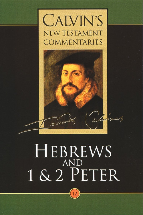 Hebrews and 1 & 2 Peter by John Calvin, 9780802808127