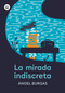 La mirada indiscreta / The Indiscreet Gaze (Spanish Edition) by Ángel Burgas, 9788410860094