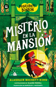 Montgomery Bonbon 3. Misterio en la mansión / Montgomery Bonbon 3. Mystery in the Mansion (Spanish Edition) by Alasdair Beckett-King, 9788410860216