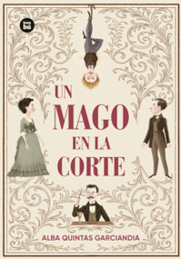 Un mago en la corte / A Magician in Court (Spanish Edition) by Alba Quintas, 9788410860223