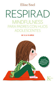 Respirad / Breathe (Mindfulness para padres con hijos adolescentes. De 12 a 19 años.) (Spanish Edition) by Eline Snel, María Teresa Palomas, 9788411214728