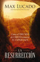 La resurrección (Cómo el triunfo de Cristo renueva tu esperanza) (Spanish Edition) by Max Lucado, 9781400244805