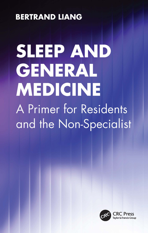 Sleep and General Medicine (A Primer for Residents and the Non-Specialist) by Bertrand Liang, 9781041314462