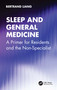Sleep and General Medicine (A Primer for Residents and the Non-Specialist) by Bertrand Liang, 9781041314462