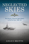 Neglected Skies (The Demise of British Naval Power in the Far East, 1922-42) by Angus Britts, 9798892411172