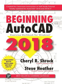 Beginning AutoCAD® 2018 (Exercise Workbook) by Cheryl Shrock, Steve Heather, 9780831136154
