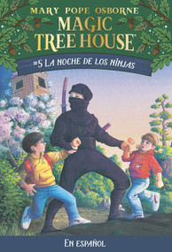 La noche de los ninjas / Night of the Ninjas (Spanish Edition) by Mary Pope Osborne, 9781930332669